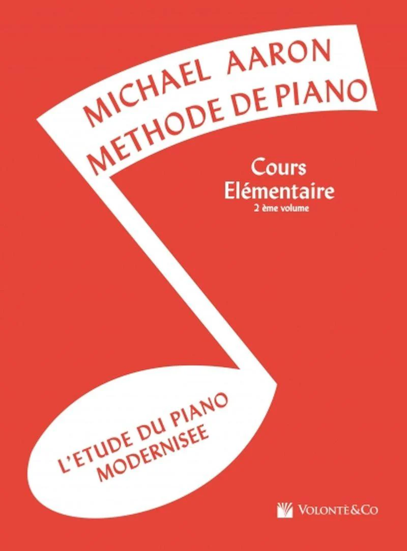 Aaron Michael - Methode de Piano : Cours Elementaire 2eme Volume en Francais