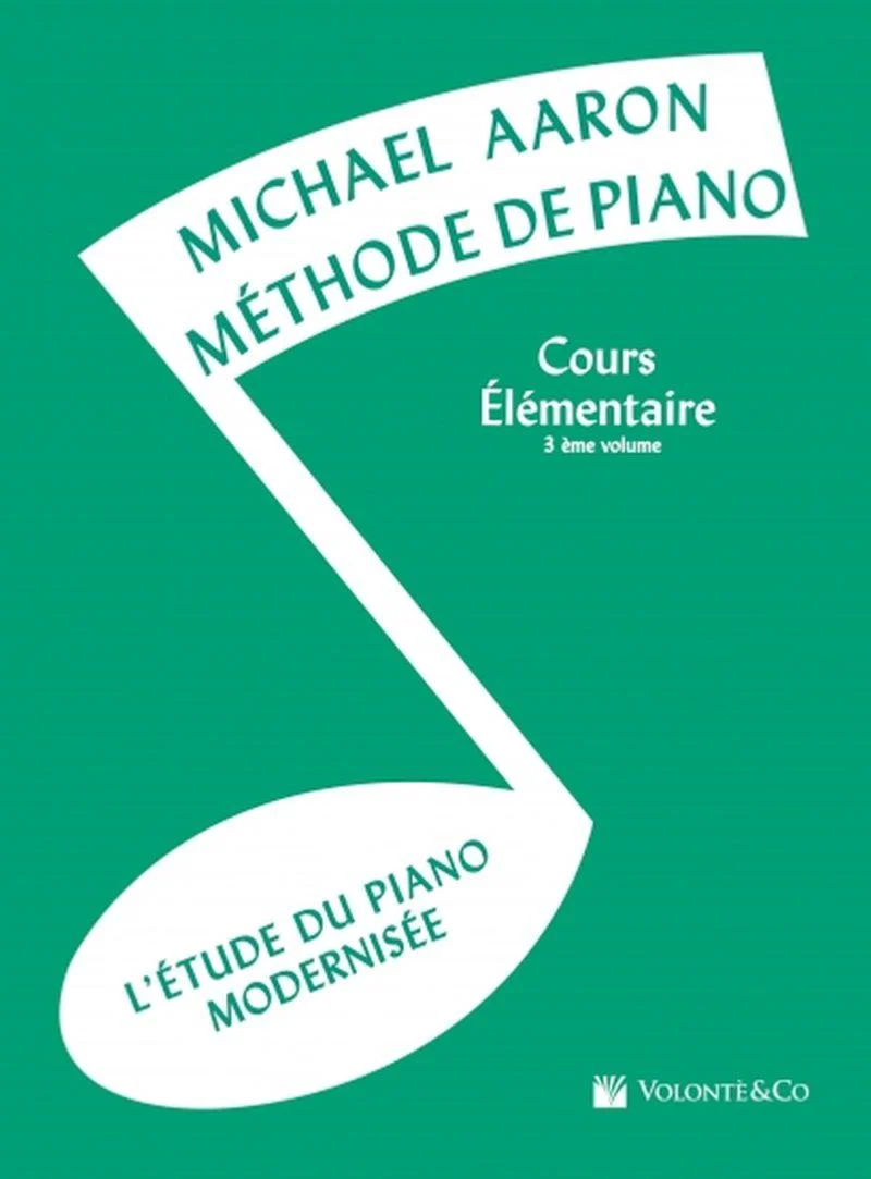 Aaron Michael - Methode de Piano : Cours Elementaire 3eme Volume en Francais