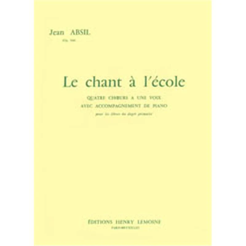 Absil Jean - Chant A L'ecole Op.144 - Choeur Unisson et Piano