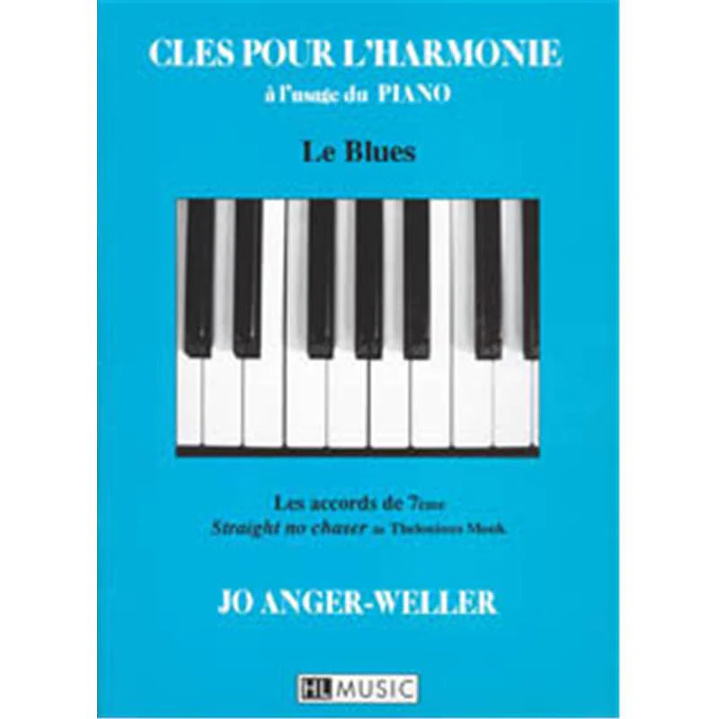 Anger Weller Jo - Cles pour L'harmonie: le Blues