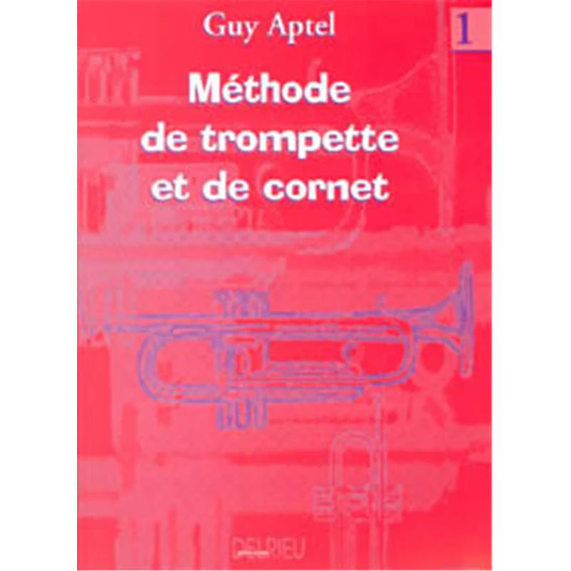 Aptel Guy - Methode de Trompette Vol.1