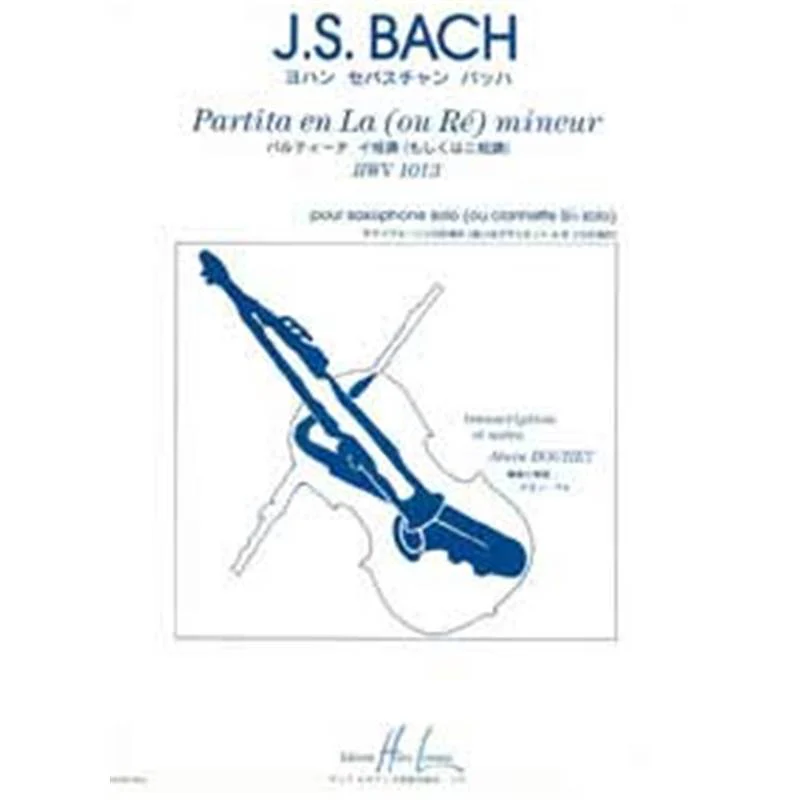 Bach Jean Sebastien - Partita Bwv1013 en la (ou Re) Mineur - Saxophone (sib) Solo (ou Clarinette)