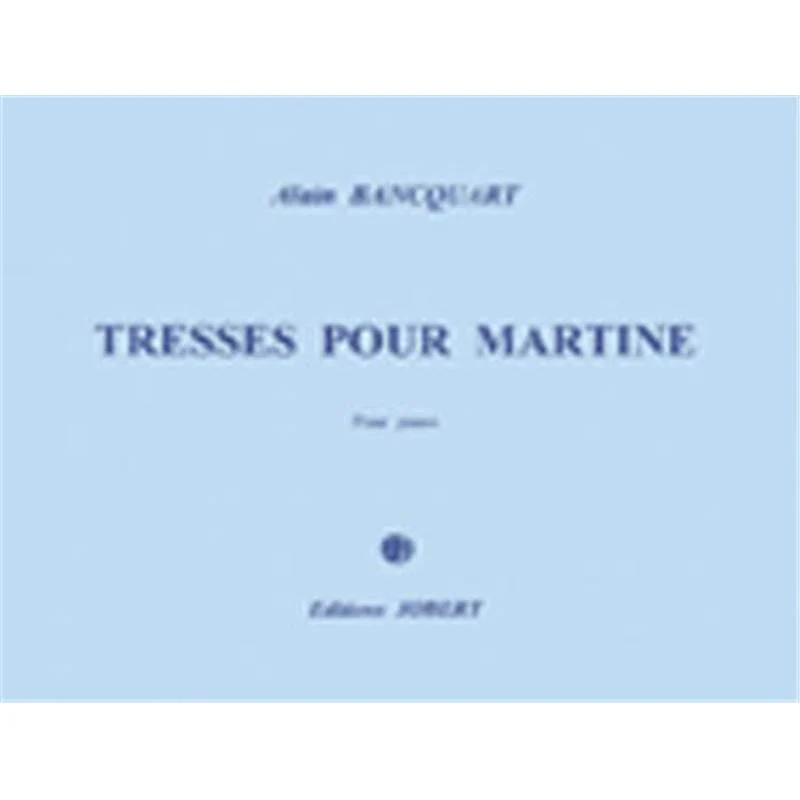 Bancquart Alain - Tresses pour Martine - Piano