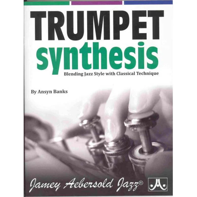 Banks Ansyn - Trumpet Synthesis Blending Jazz Style With Classical Technique