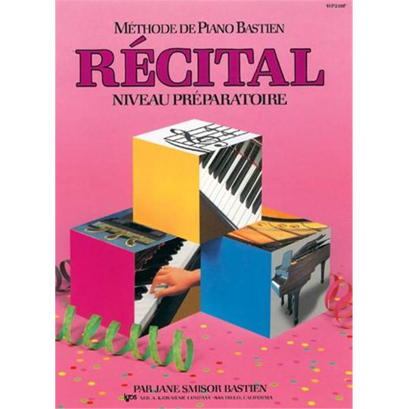 Bastien James - Methode de Piano Recital Niveau Preparatoire