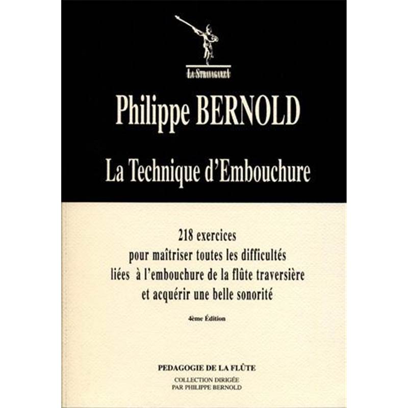 Bernold Philippe - la Technique D'embouchure 218 Exercices pour Maitriser la Flute Traversiere