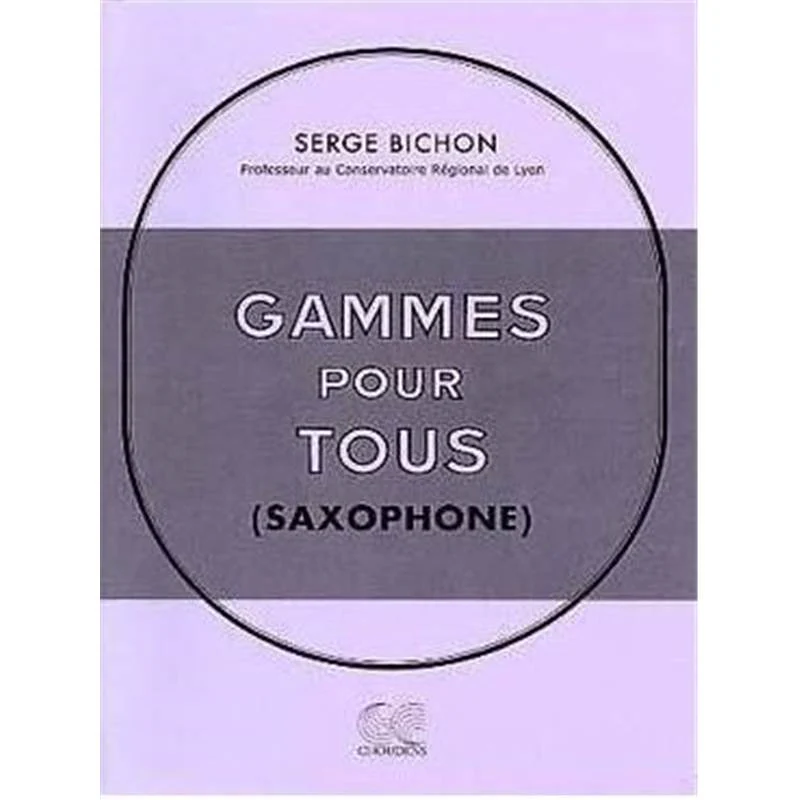Bichon Serge - Gammes pour Tous (saxophone)
