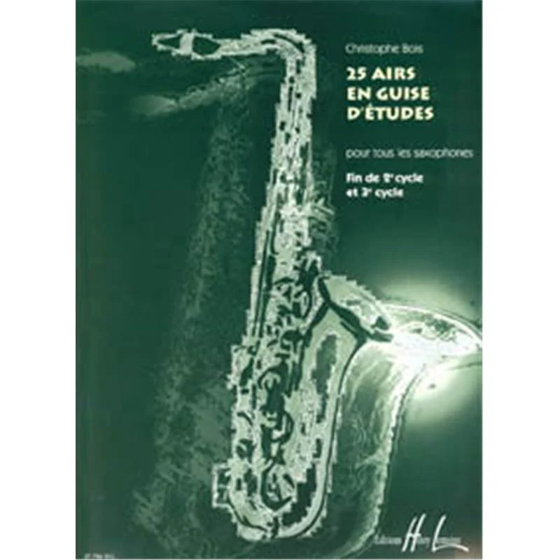 Bois Christophe - 25 Airs en Guise D'etudes - Saxophone