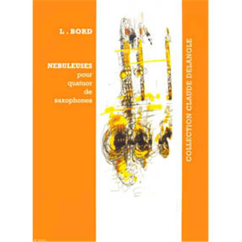Bord Lionel - Nebuleuses... - 4 Saxophones Sopranos (conducteur et Parties)