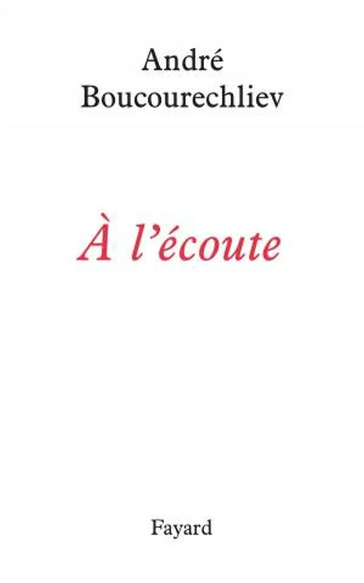 Boucourechliev Andre - A L'ecoute - Livre