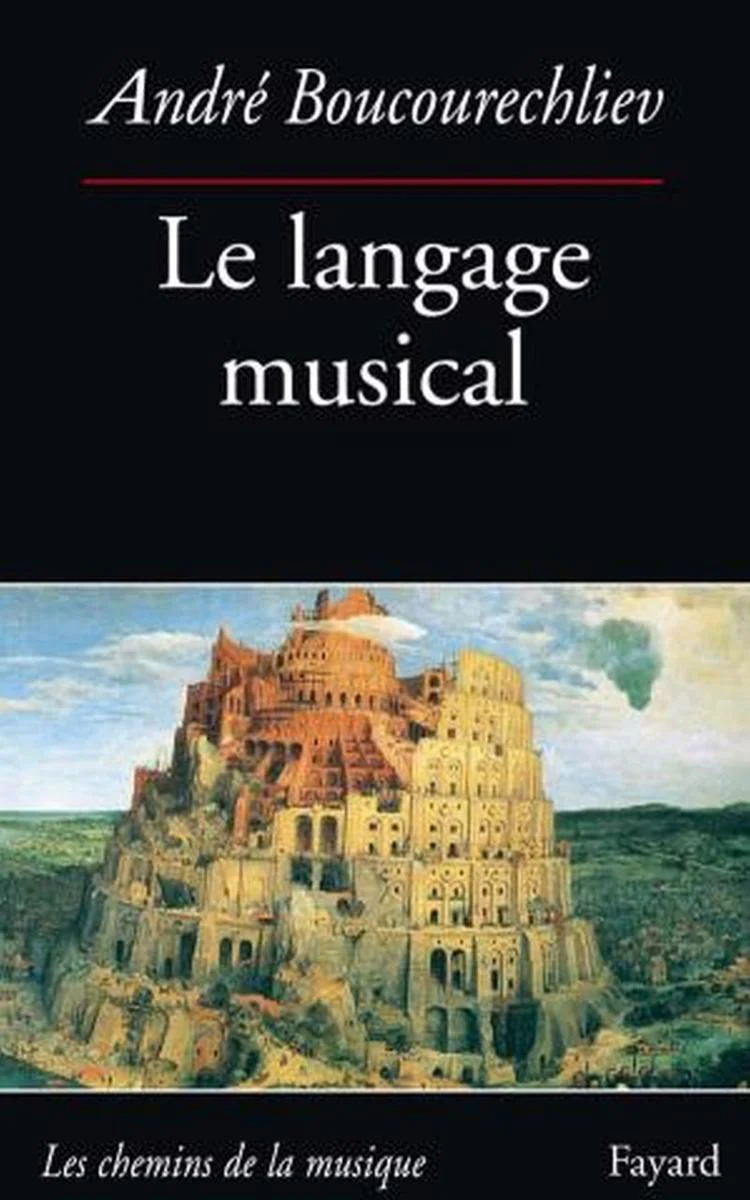 Boucourechliev Andre - le Langage Musical - Livre