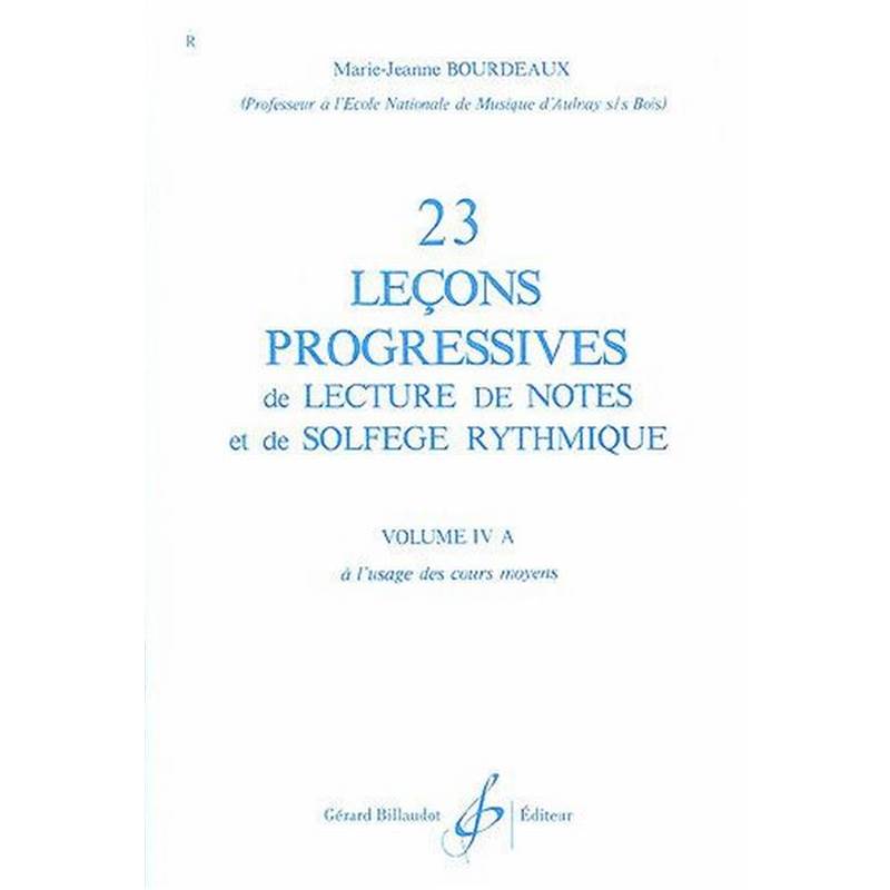 Bourdeaux Marie Jeanne - 23 Lecons Progressives de Lecture de Notes et de Solfege Vol.4 A