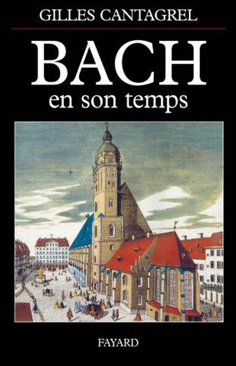 Cantagrel Gilles - Bach en Son Temps - Livre