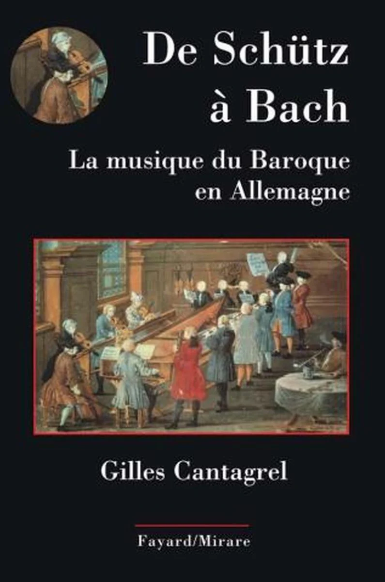 Cantagrel Gilles - de Schutz A Bach - Livre