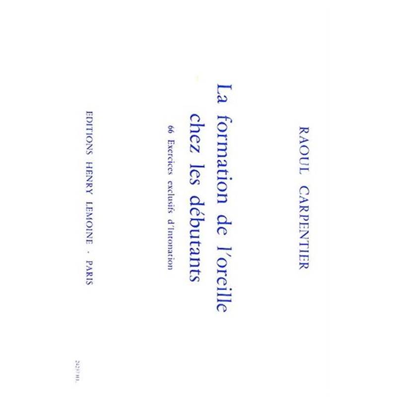 Carpentier Raoul - Formation de L'oreille - Formation Musicale