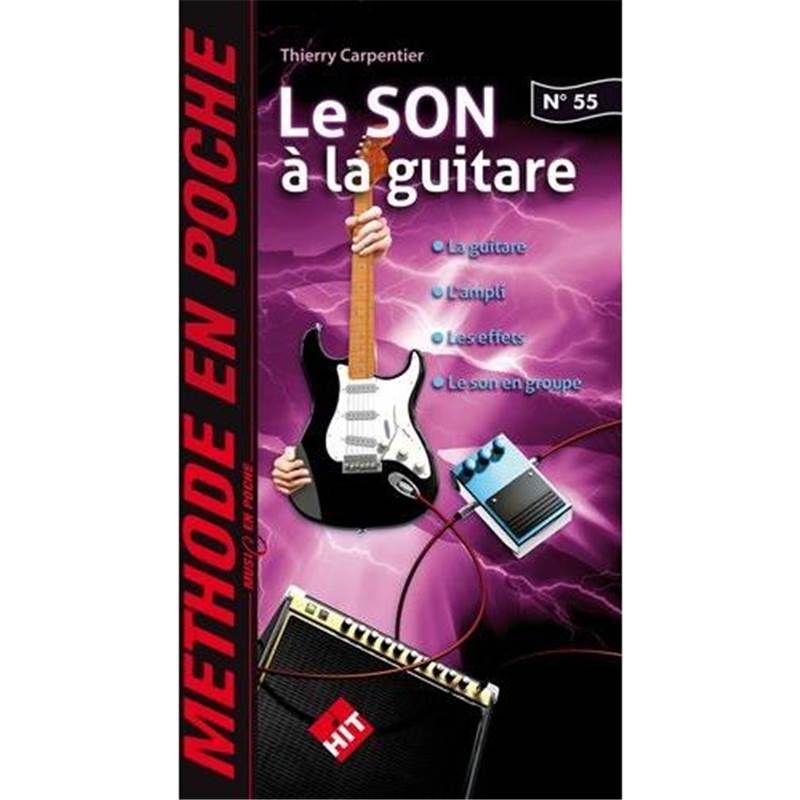 Carpentier Thierry - le Son A la Guitare No. 55 Methode en Poche