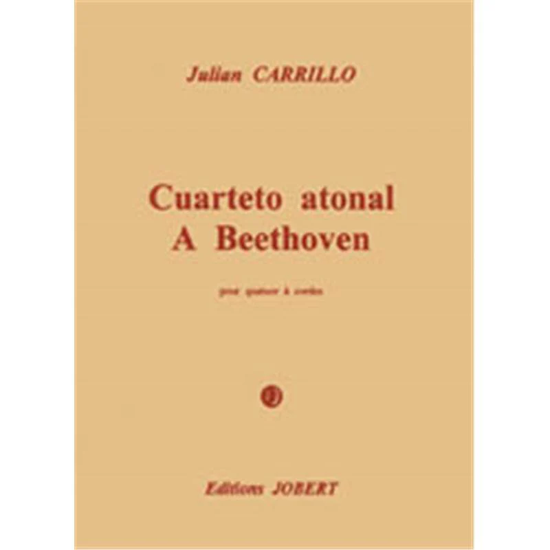 Carrillo Julian - Cuarteto Atonal A Beethoven - Quatuor A Cordes (conducteur)