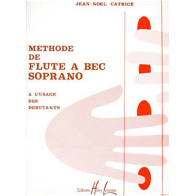 Catrice Jean-noel - Methode de Flute A  Bec - Flute A Bec Soprano