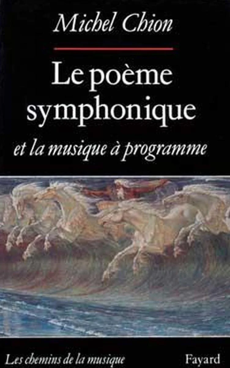 Chion Michel - le Poeme Symphonique et la Musique A Programme - Livre