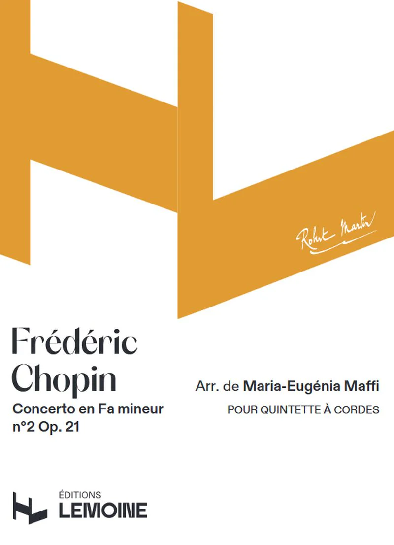 Chopin Frédéric - Transcription du Concerto pour piano N2 opus 21 en fa mineur pour quintette à cordes par Maria-Eugénia Maffi - Conducteur et parties séparées