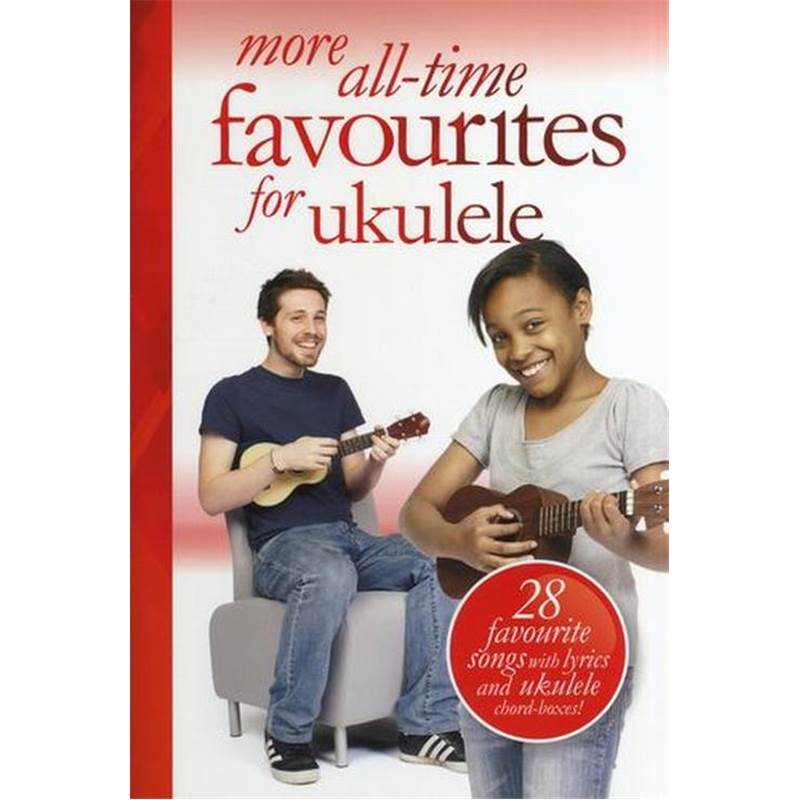 Compilation - More All Time Favourites Arranged For Ukulele