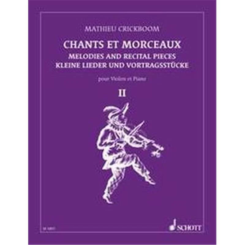 Crickboom Mathieu - Chants et Morceaux Vol.2 Violin/piano