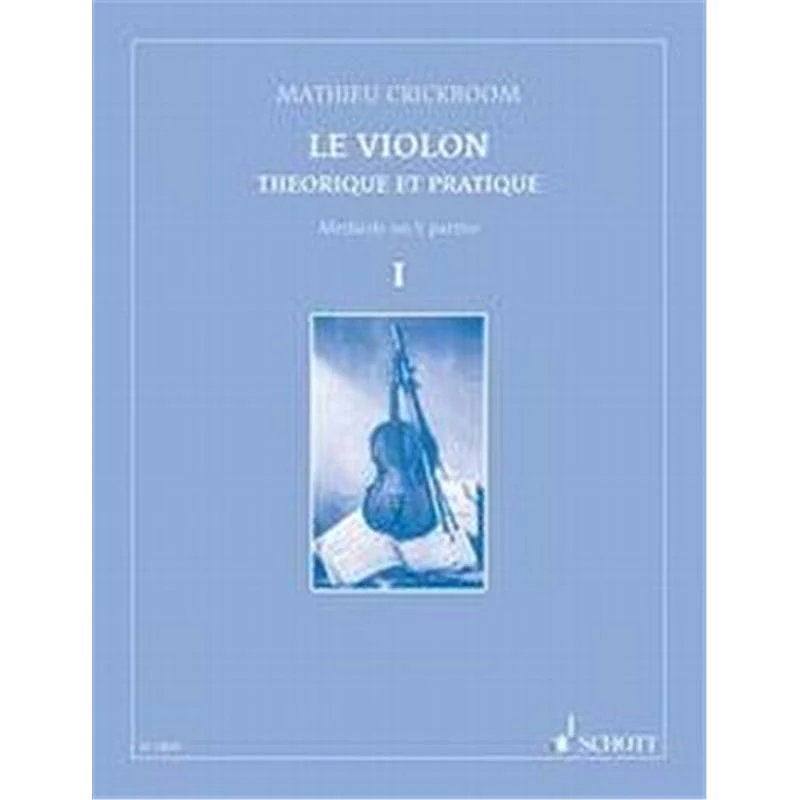 Crickboom Mathieu - Methode Theorique et Pratique Vol.1 Violon