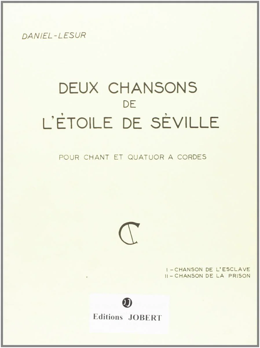 Daniel-lesur - 2 Chansons de L'etoile de Seville - Chant et Quatuor A Cordes