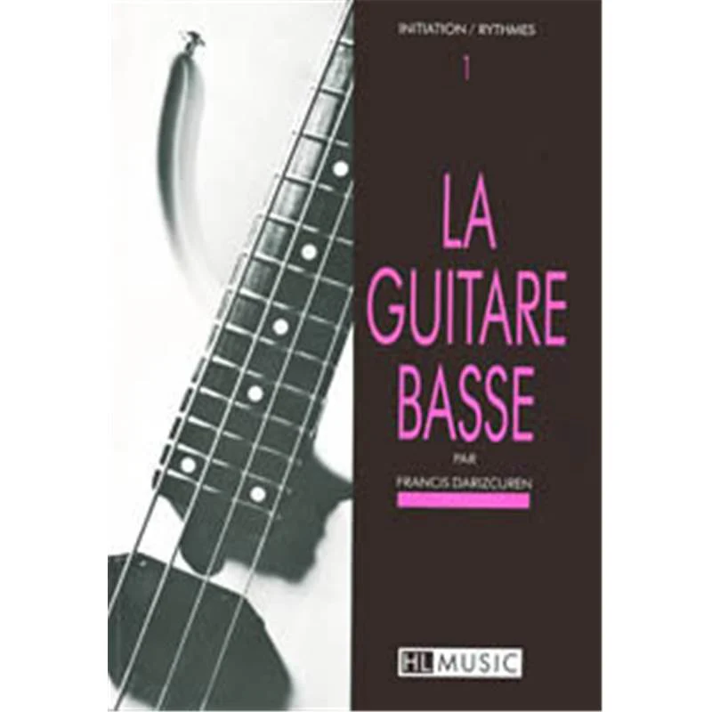 Darizcuren Francis - la Guitare Basse Vol.1 Initiation et Rythmes
