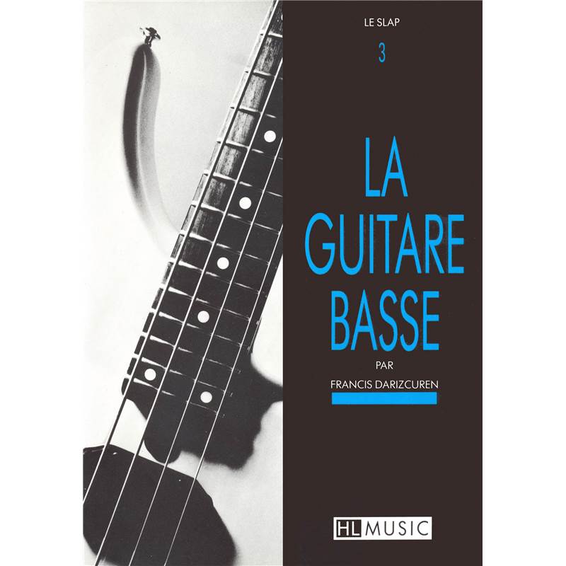 Darizcuren Francis - la Guitare Basse Vol.3 - le Slap - Guitare Basse