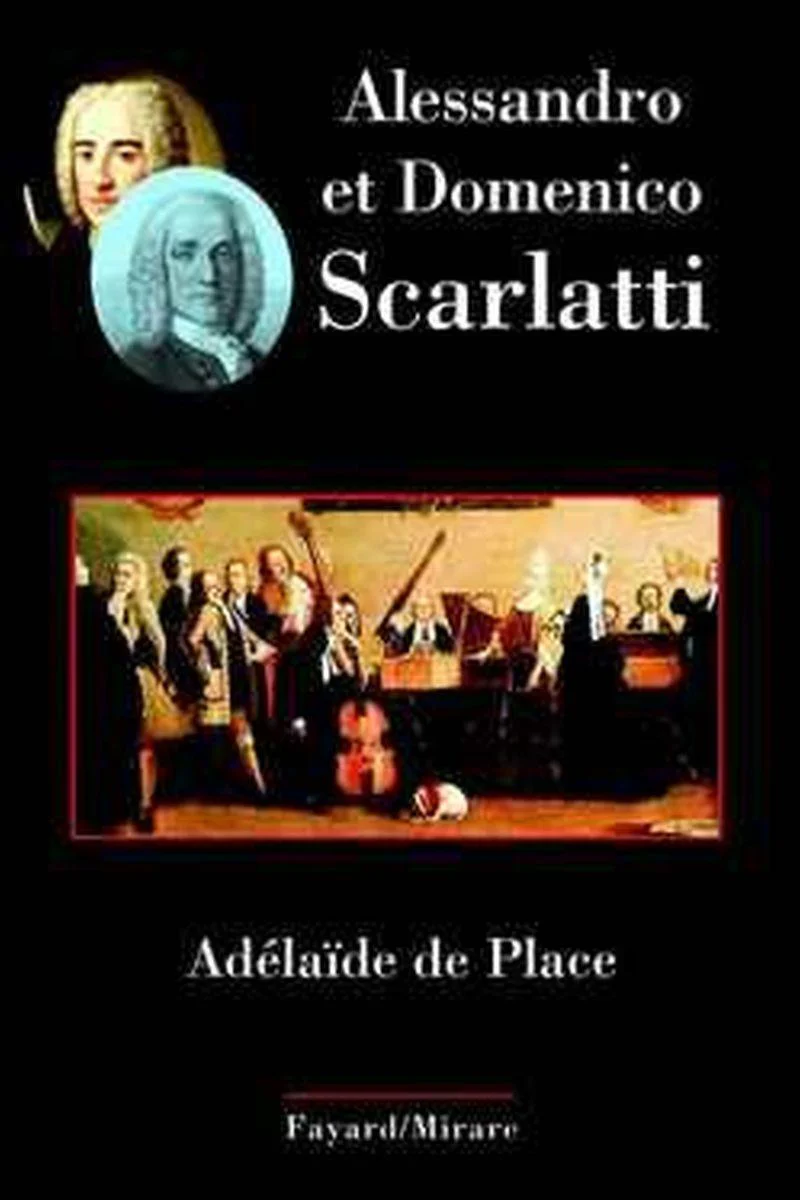 de Place Adelaide- Allessandro et Domenico Scarlatti - Livre