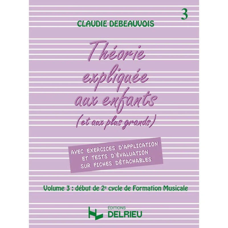 Debeauvois Claudie - la Theorie Expliquee Aux Enfants (et Aux Plus Grands) Vol.3