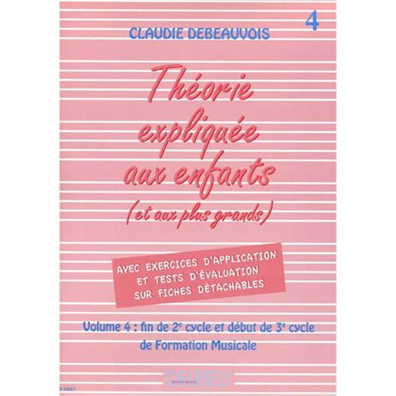 Debeauvois Claudie - la Theorie Expliquee Aux Enfants (et Aux Plus Grands) Vol.4