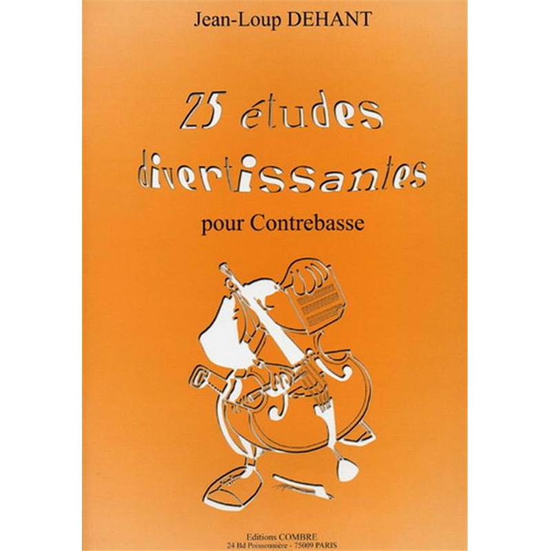 Dehant Jean-loup - Etudes Divertissantes (25) - Contrebasse