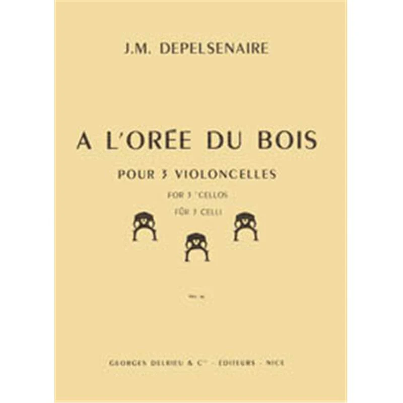Depelsenaire Jm - A L'oree du Bois - 3 Violoncelles