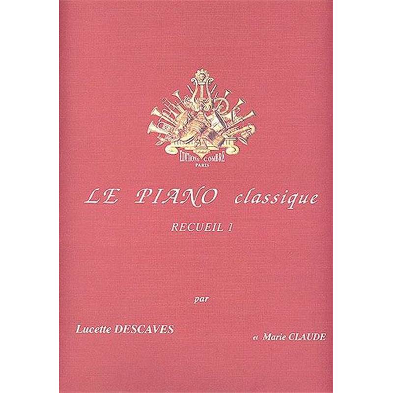 Descaves Lucette - le Piano Classique Vol.1