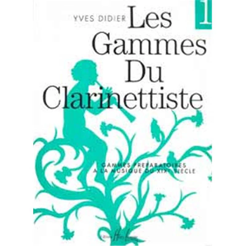 Didier Yves - Gammes du Clarinettiste pour Musique du XIXe Siecle