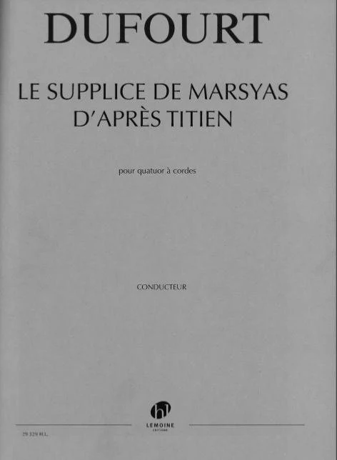 Dufourt Hugues - le Supplice de Marsyas D'apres Titien - Quatuor A Cordes (conducteur)