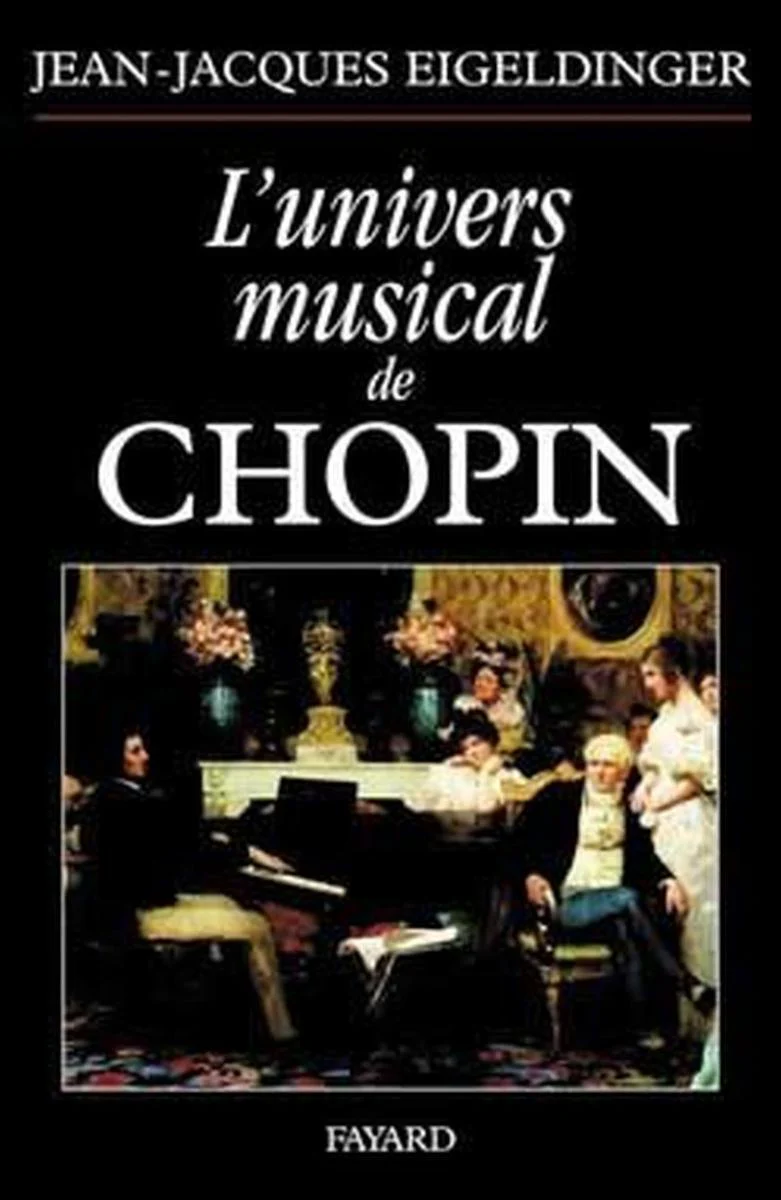 Eigeldinger Jean-jacques - L'univers Musical de Chopin - Livre