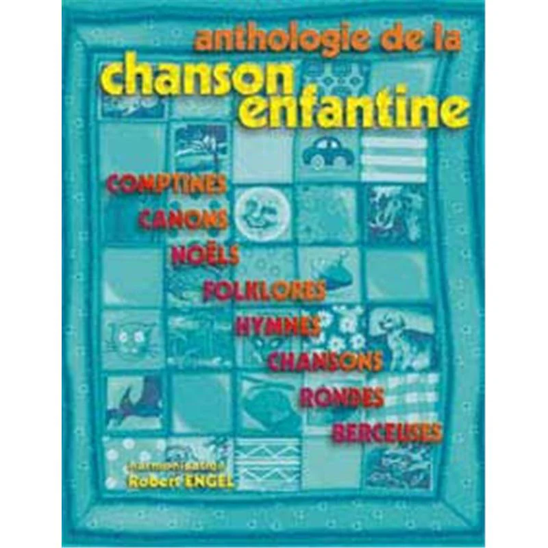 Engel Robert - Anthologie de la Chanson Enfantine Ligne Melodique et Accords