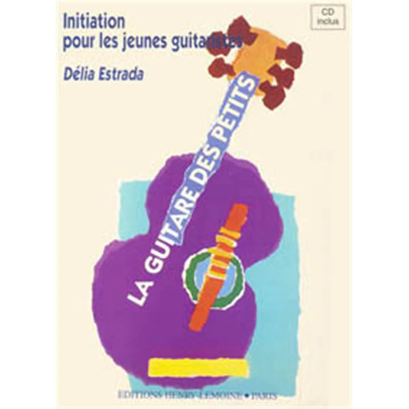 Estrada Delia - la Guitare des Petits Initiation pour les Jeunes Guitaristes + Cd