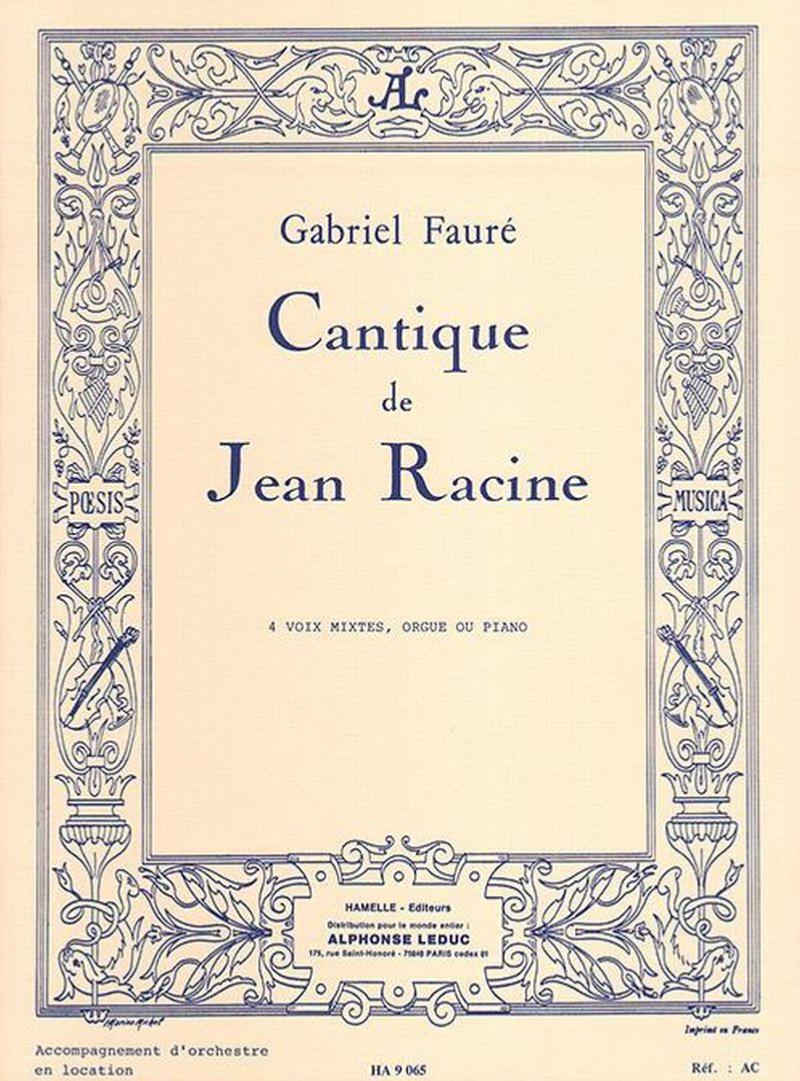 Faure Gabriel - Cantique de Jean Racine Opus 11 - 4 Voix Mixtes et Orgue (ou Piano)