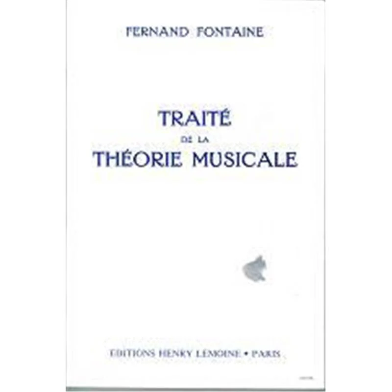 Fontaine Fernand - Traite de la Theorie - Theorie Musicale