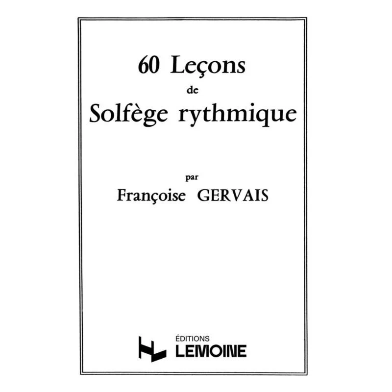 Gervais Francoise - 60 Lecons Solfege Rythmique