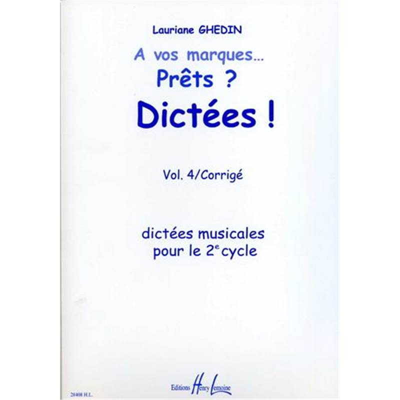 Ghedin Lauriane - A Vos Marques.. Prets ? Dictees ! Vol.4 Corriges - Dictees Musicales