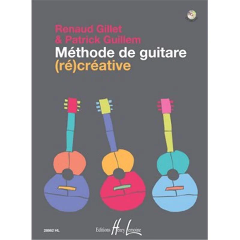 Gillet Renaud/guillem Patrick - Methode de Guitare (re)creative + Cd