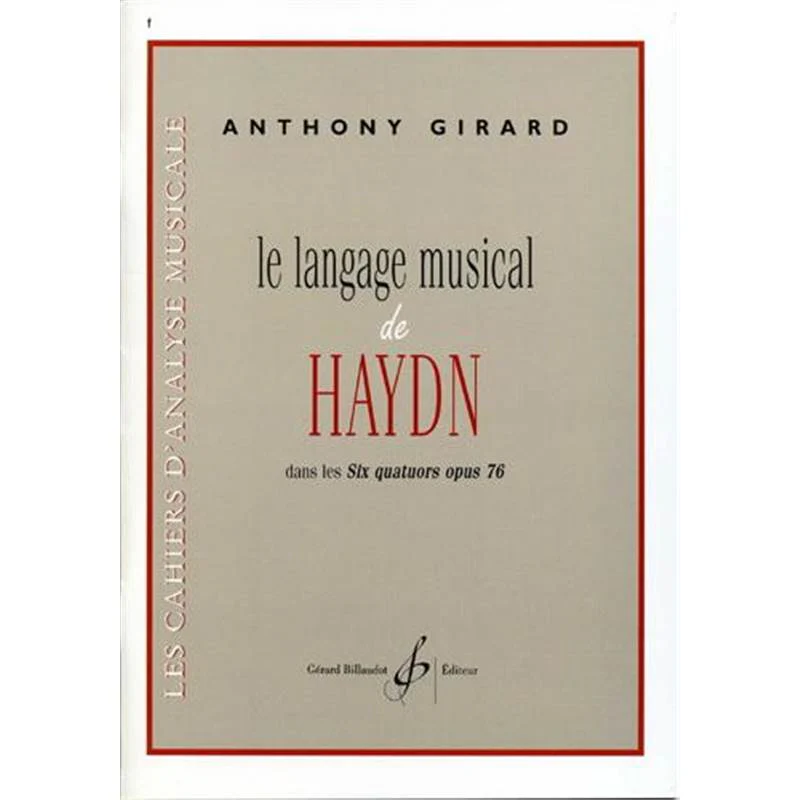 Girard Anthony - le Langage Musical de Haydn Dans les 6 Quatuors Op.76