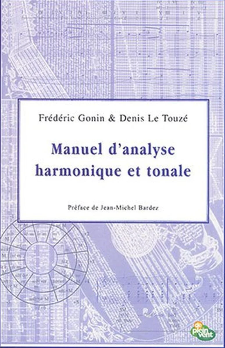Gonin Frederic et le Touze Denis - Manuel D'analyse Harmonique et Tonale - Livre