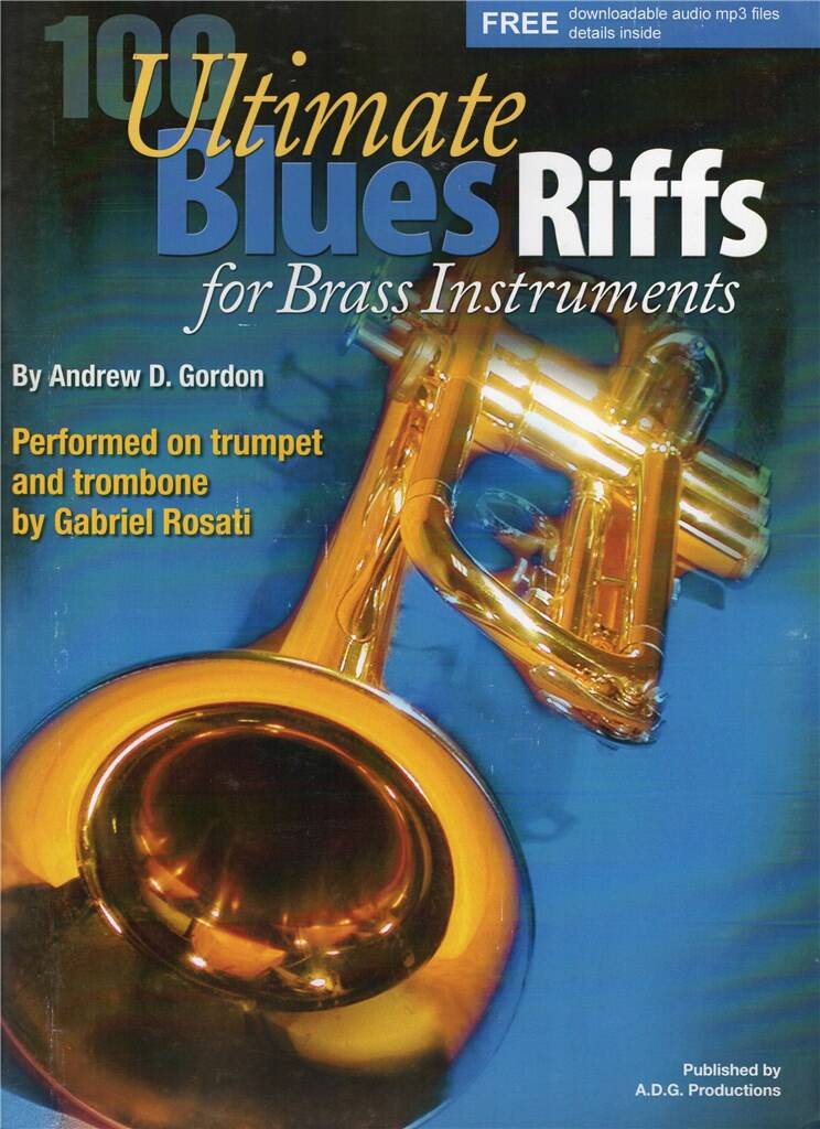 Gordon Andrew D. - Ultimate Blues Riffs For Brass Intruments (100 Riffs) avec accès audio