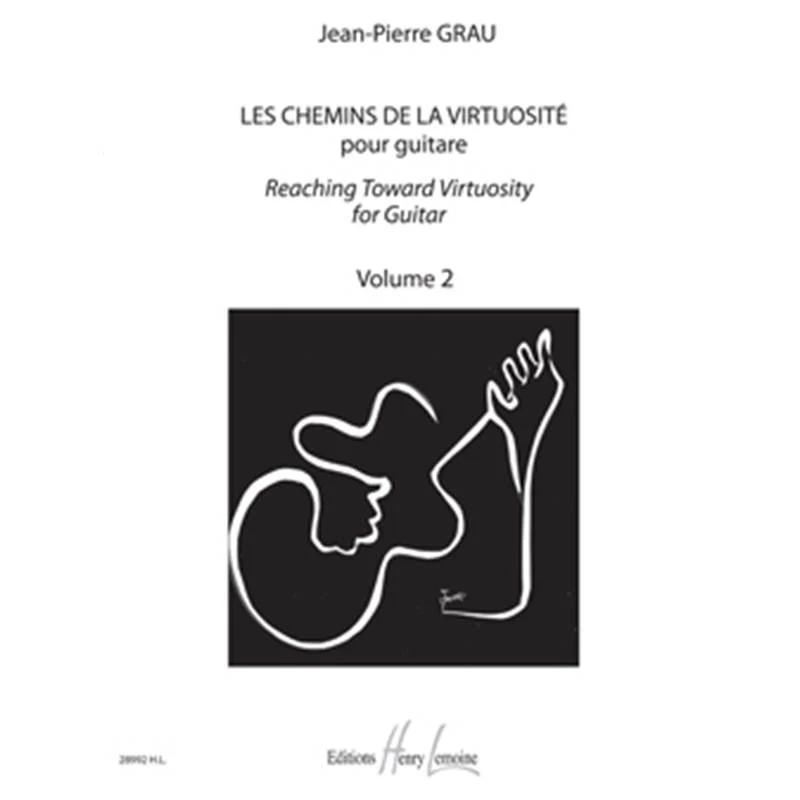 Grau Jean-Pierre - les Chemins de la Virtuosite - Reaching Toward Virtuosity Vol.2 - Guitare